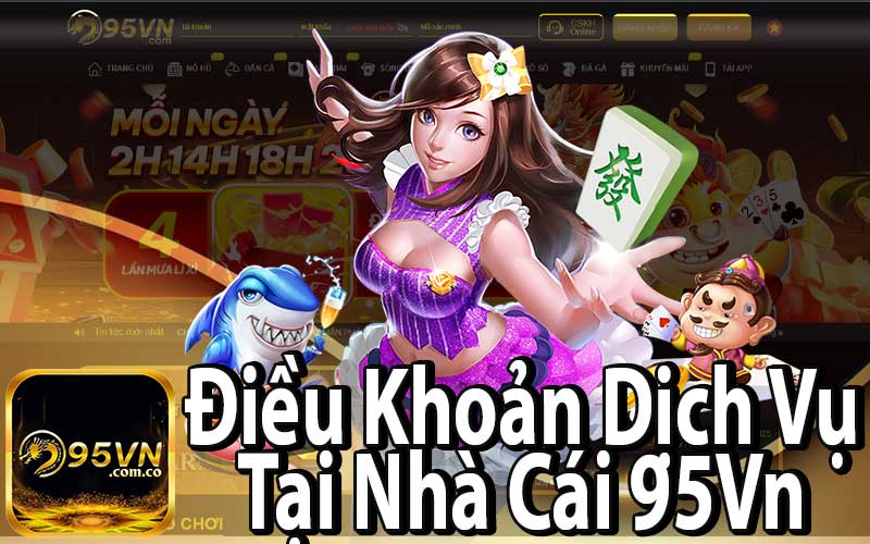 Điều Khoản Dịch Vụ Tại Nhà Cái 95Vn